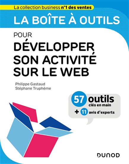 La Boîte à outils pour développer son activité sur le web - PHILIPPE GASTAUD - STÉPHANE TRUPHÈME