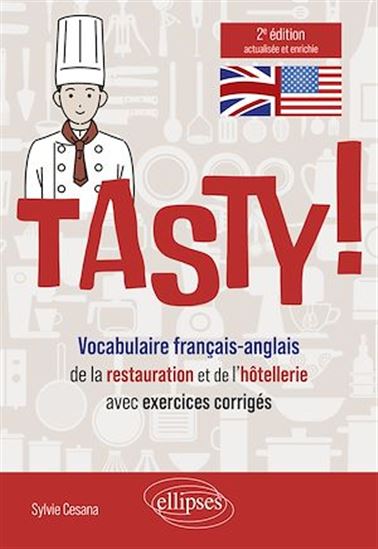Tasty! : vocabulaire français-anglais de la restauration et de l'hôtellerie : avec exercices corrigés 2e éd. - SYLVIE CESANA