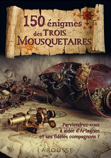 150 énigmes des Trois Mousquetaires - GILLES SAINT-MARTIN