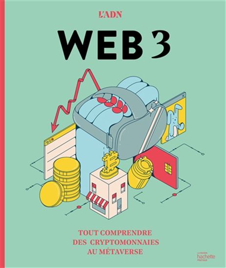 Web 3 : tout comprendre des cryptomonnaies au métaverse - COLLECTIF