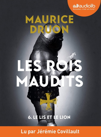 Les Rois maudits T.06 Le lis et le lion (CD) N. éd. - MAURICE DRUON