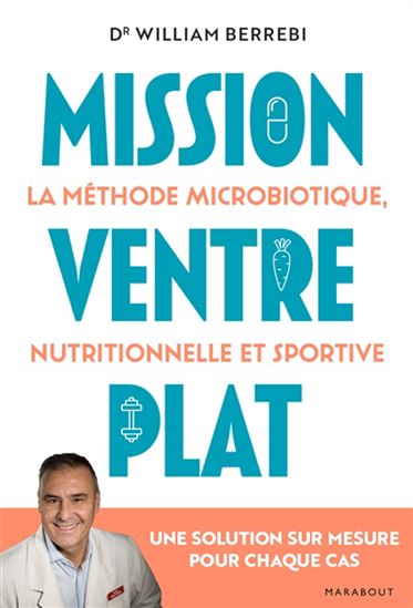 Mission ventre plat : la méthode microbiotique, nutritionnelle et sportive - WILLIAM BERREBI