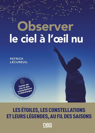 Observer le ciel à l&#39;oeil nu - PATRICK LÉCUREUIL