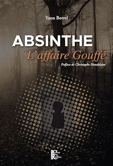 Absinthe, l&#39;affaire Gouffé - YANN BOTREL