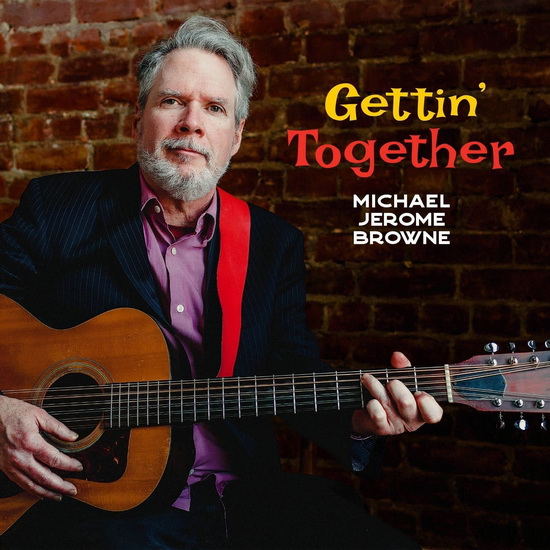 Gettin&#39; Together - MICHAEL JEROME BROWNE
