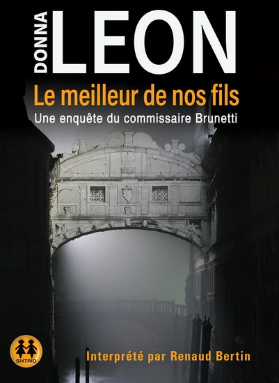 Le Meilleur de nos fils : une enquête du commissaire Brunetti (CD) - DONNA LEON