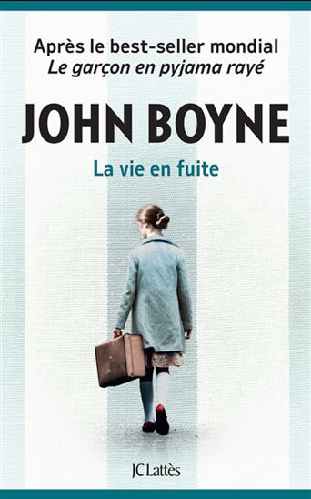 La Vie en fuite - JOHN BOYNE