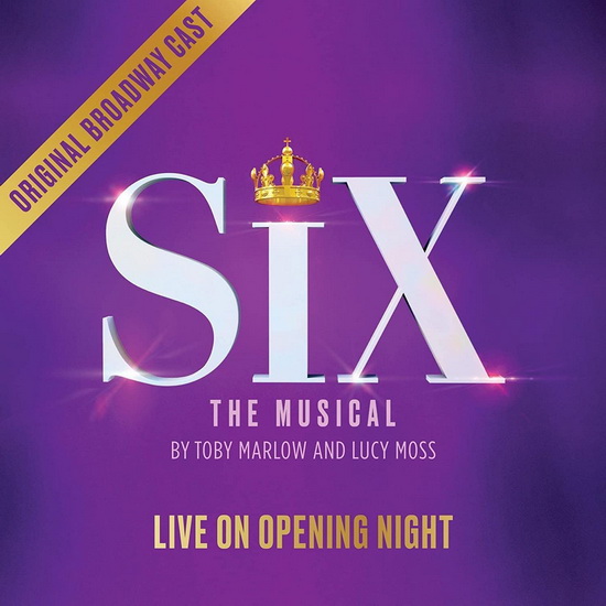 Live On Opening Night (Original Broadway Cast Recording) - SIX