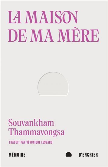 La Maison de ma mère - THAMMAVONGSA SOUVANKHAM