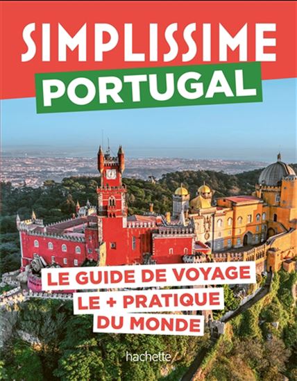 Simplissime : Portugal : le guide de voyage le + pratique du monde - NATASHA PENOT - SABRINA PESSANHA FOUCAUD
