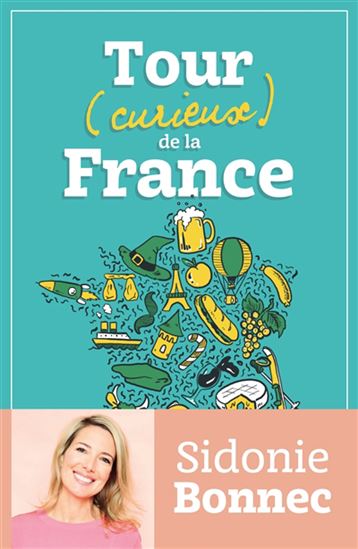 Tour (curieux) de la France - SIDONIE BONNEC