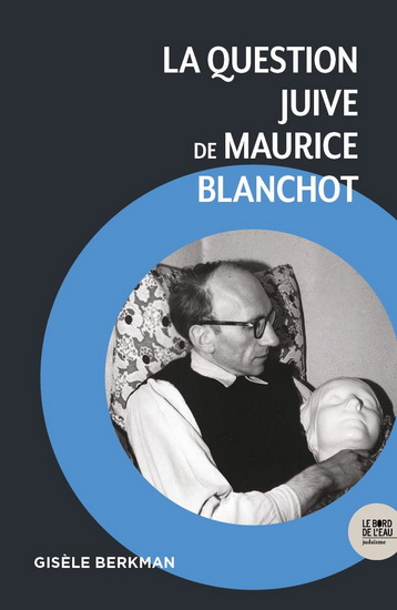 La Question juive de Maurice Blanchot - GISÈLE BERKMAN