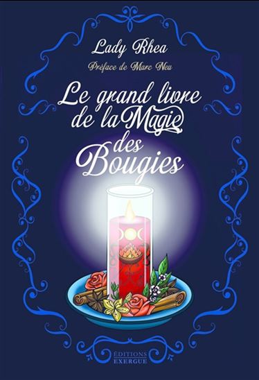 Le Grand livre de la magie des bougies - LADY RHEA