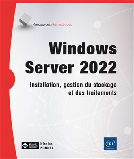 Windows server 2022 : installation, gestion du stockage et des traitements - NICOLAS BONNET