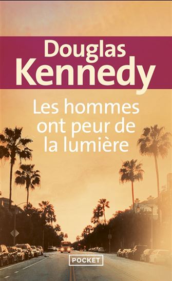 Les Hommes ont peur de la lumière - DOUGLAS KENNEDY