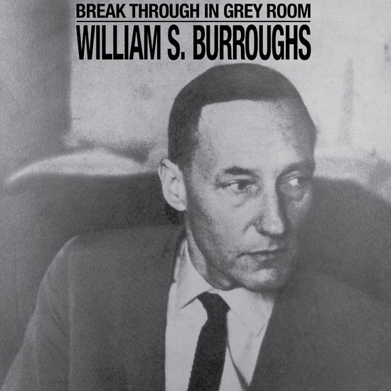 Break Through In Grey Room - WILLIAM S. BURROUGHS