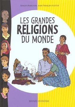 Les Grandes religions du monde - MARCHON - KIEFFER