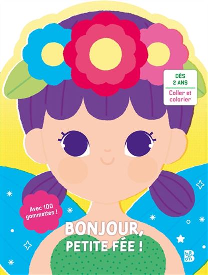 Bonjour, Petite Fée ! : avec 100 gommettes ! - COLLECTIF