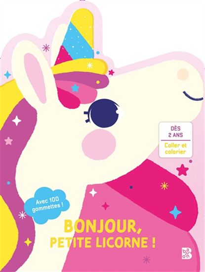 Bonjour, Petite Licorne ! : avec 100 gommettes ! - COLLECTIF