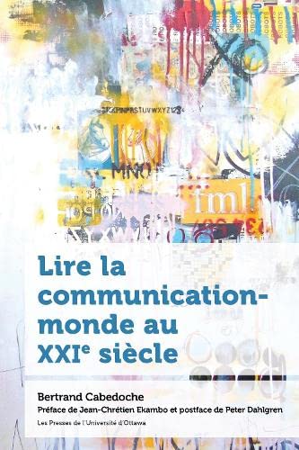 Lire la communication-monde au XXIe siècle - BERTRAND CABEDOCHE