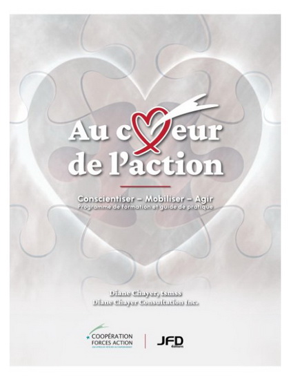 Au coeur de l&#39;action : conscientiser - mobiliser - agir : programme de formation et guide de pratique - DIANE CHAYER