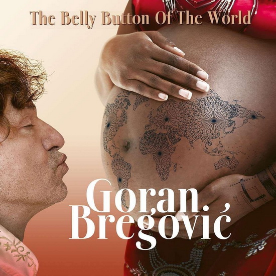 Belly Button Of The World - BREGOVIC GORAN