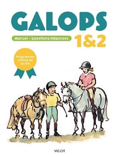 Galops 1 et 2 : manuel + questions-réponses d&#39;examen N. éd. - YVAN BENOIST-GIRONIÈRE - THIERRY SÉGARD