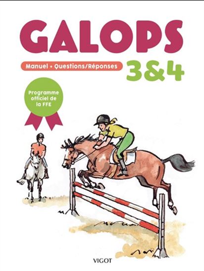 Galops 3 et 4 : manuel + questions-réponses d&#39;examen N. éd. - YVAN BENOIST-GIRONIÈRE