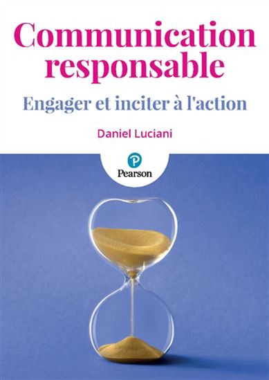 Communication responsable : engager et inciter à l&#39;action - DANIEL LUCIANI