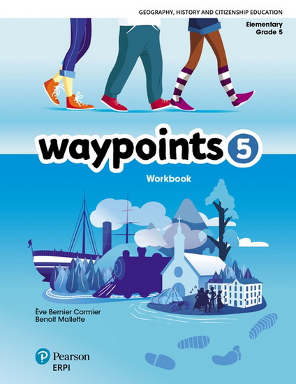 Waypoints Updated – Workbook 5 + Digital Components – STUDENT (12-month) N. ed. - ÈVE BERNIER CORMIER - BENOIT MALLETTE