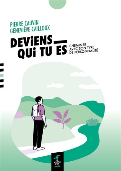 Deviens qui tu es : cheminer avec son type de personnalité - PIERRE CAUVIN - GENEVIÈVE CAILLOUX