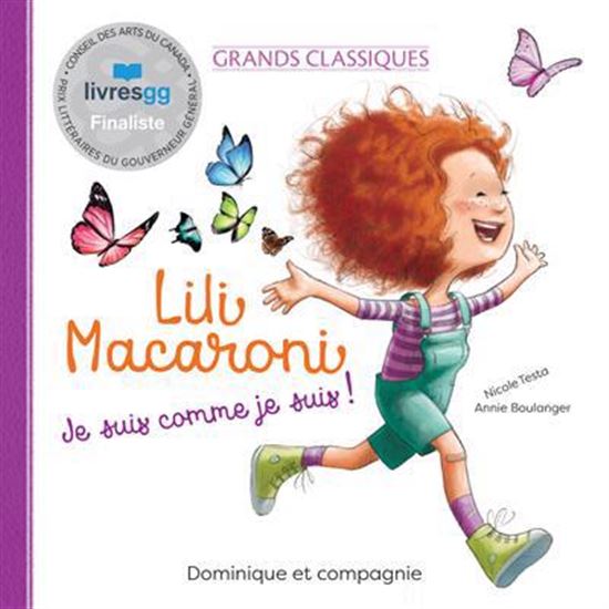 Lili Macaroni : je suis comme je suis ! Éd. anniversaire - NICOLE TESTA - ANNIE BOULANGER