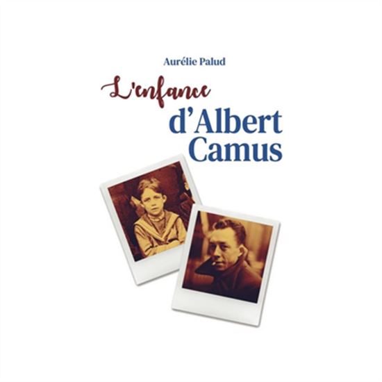 L'Enfance d'Albert Camus - AURÉLIE PALUD