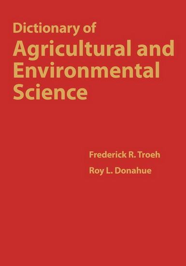 Dictionary of Agricultural and Environmental Science - FREDERICK R TROEH - ROY L DONAHUE