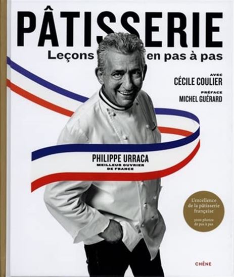 Pâtisserie : leçons en pas à pas - PHILIPPE URRACA - CÉCILE COULIER