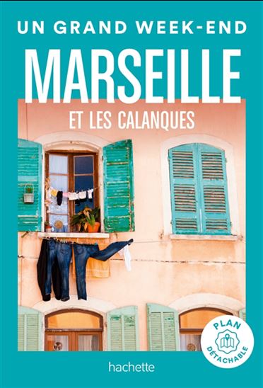 Un grand week-end à Marseille et les Calanques N. éd. - CÉLINE BOUSQUET