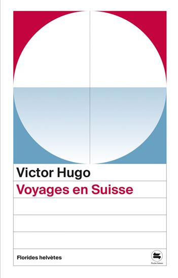 Voyages en Suisse - VICTOR HUGO