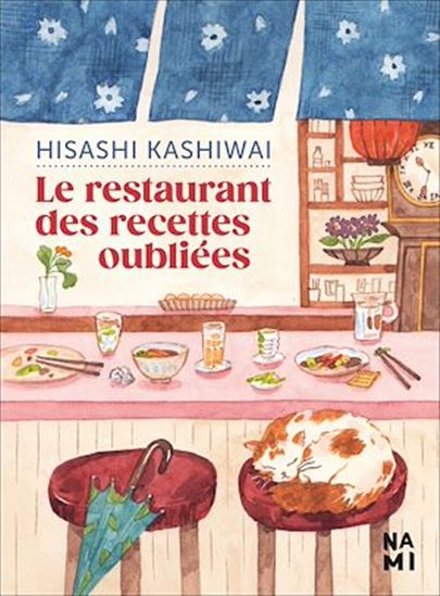 Le Restaurant des recettes oubliées - HISASHI KASHIWAI
