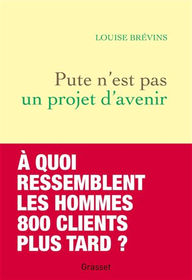 Pute n&#39;est pas un projet d&#39;avenir - LOUISE BRÉVINS
