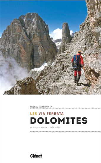 Les Via ferrata des Dolomites N. éd. - PASCAL SOMBARDIER
