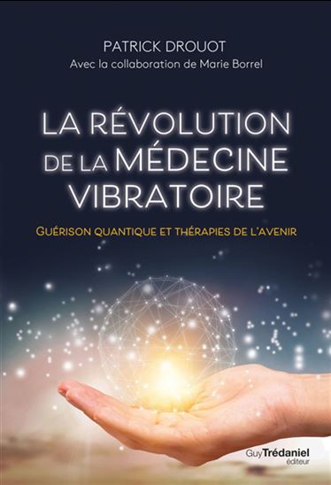 La Révolution de la médecine vibratoire - PATRICK DROUOT
