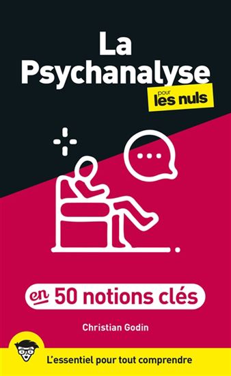 La Psychanalyse pour les nuls en 50 notions clés N. éd. - CHRISTIAN GODIN