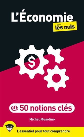 L&#39;Économie pour les nuls en 50 notions clés N. éd. - MICHEL MUSOLINO