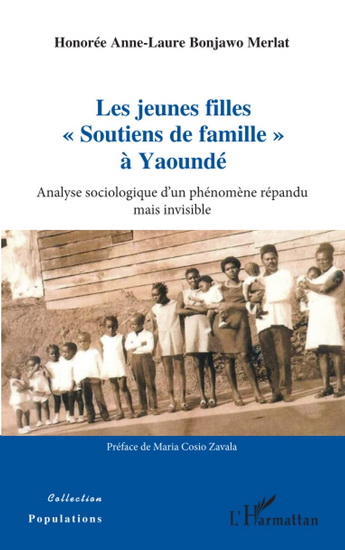 Les Jeunes filles soutiens de famille à Yaoundé : analyse sociologique d&#39;un phénomène répandu mais invisible - H A-L BONJAWO MERLAT - M-E COSIO-ZAVALA