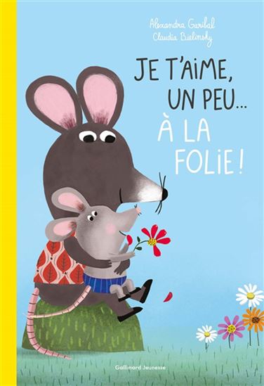 Je t'aime un peu... à la folie ! - ALEXANDRA GARIBAL - CLAUDIA BIELINSKY