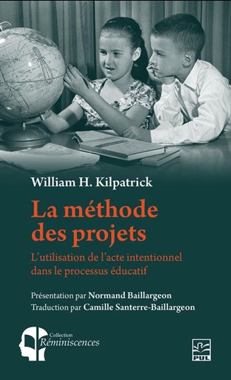 La Méthode des projets : l&#39;utilisation de l&#39;acte intentionnel dans le processus éducatif - WILLIAM H KILPATRICK