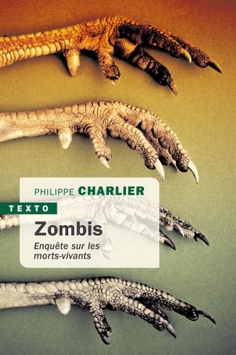 Zombis : enquête sur les morts-vivants N. éd. - PHILIPPE CHARLIER