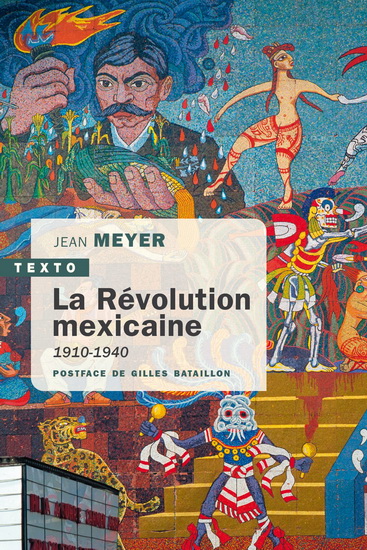 La Révolution mexicaine : 1910-1940 N. éd. - JEAN MEYER