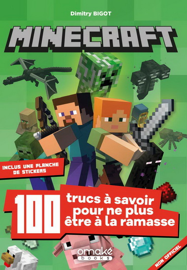Minecraft : 100 trucs à savoir pour ne plus être à la ramasse - DIMITRY BIGOT