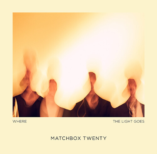 Where The Light Goes - MATCHBOX TWENTY